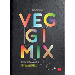 Veggimix : cuisiner vegan au thermo cuiseur