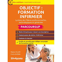 Objectif formation infirmier : lycéens des filières professionnelles, technologiques et générales : Parcoursup