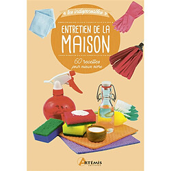 Entretien de la maison : 60 recettes pour mieux vivre