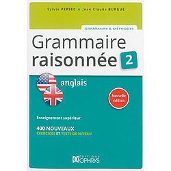 Grammaire raisonnée 2, anglais : 400 nouveaux exercices et tests de niveau