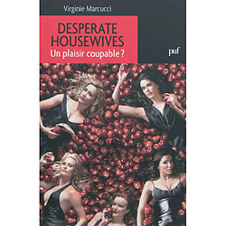 Desperate Housewives : un plaisir coupable