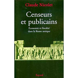 Censeurs et publicains : économie et fiscalité dans la Rome antique