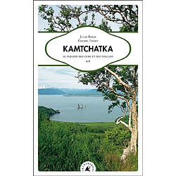 Kamtchatka : au paradis des ours et des volcans