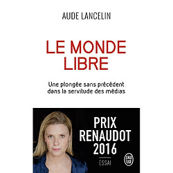 Le monde libre : une plongée sans précédent dans la servitude des médias - Occasion