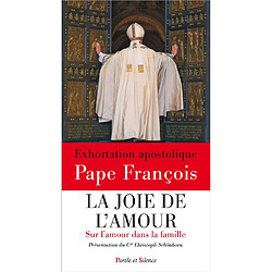 La joie de l'amour : exhortation apostolique sur l'amour dans la famille : Amoris laetitia - Occasion