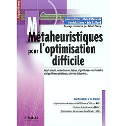 Métaheuristiques pour l'optimisation difficile : recuit simulé, recherche avec tabous, algorithmes évolutionnaires et algorithmes génétiques, colonies de fourmis - Occasion