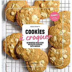 Cookies à croquer : 50 recettes de la star des petits gâteaux faits maison - Occasion