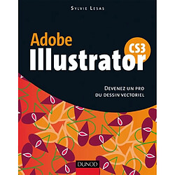 Adobe Illustrator CS3 : devenez un pro du dessin vectoriel - Occasion