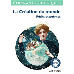 La Création du monde : récits et poèmes