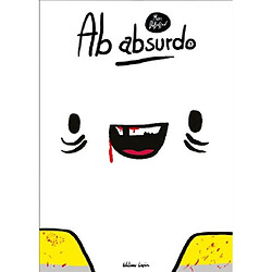 Ab absurdo. Vol. 3. Durant les travaux l'insurrection continue...