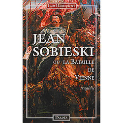 Jean Sobieski ou La bataille de Vienne : tragédie - Occasion