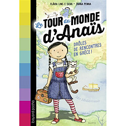 Le tour du monde d'Anaïs. Vol. 1. Drôles de rencontres en Grèce ! - Occasion