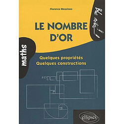 Le nombre d'or : quelques propriétés, quelques constructions