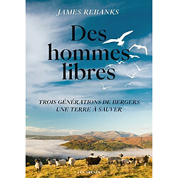 Des hommes libres : une terre, trois générations - Occasion