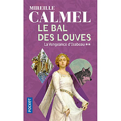 Le bal des louves. Vol. 2. La vengeance d'Isabeau - Occasion