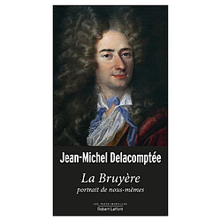 La Bruyère, portrait de nous-mêmes