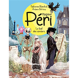 Magique Péri. Vol. 1. Le bal des sorciers