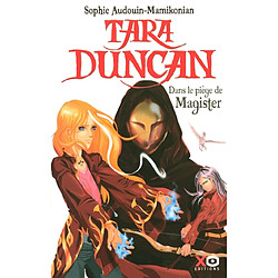 Tara Duncan. Vol. 6. Dans le piège de Magister