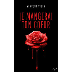 Je mangerai ton coeur