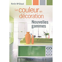 La couleur en décoration : nouvelles gammes