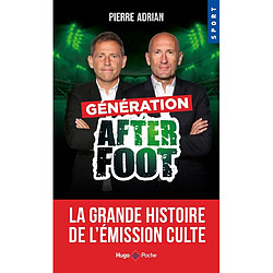 Génération After foot : la grande histoire de l'émission culte