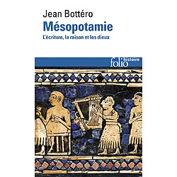 Mésopotamie : l'écriture, la raison et les dieux - Occasion