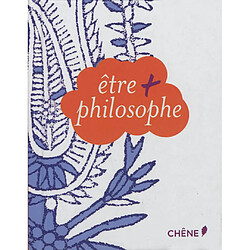 Etre + philosophe