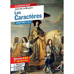 Les caractères : chapitres V à X : suivi d'un dossier nouveau bac