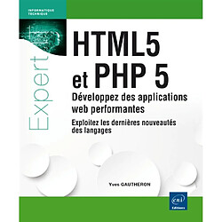 HTML5 et PHP 5 : développez des applications web performantes : exploitez les dernières nouveautés des langages - Occasion