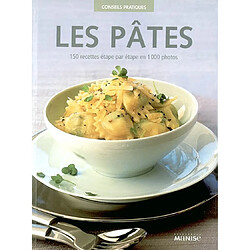 Les pâtes : 150 recettes étape par étape en 1000 photos