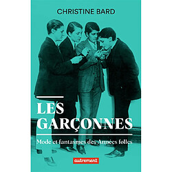 Les garçonnes : mode et fantasmes des Années folles