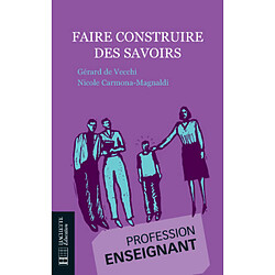 Faire construire des savoirs