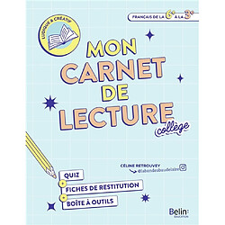 Mon carnet de lecture : quiz, fiches de restitution, boîte à outils : collège, français de la 6e à la 3e