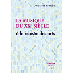 La musique du XXe siècle à la croisée des arts - Occasion