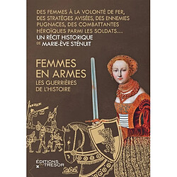 Femmes en armes : les guerrières de l'histoire