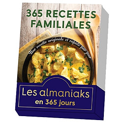 365 recettes familiales : une recette originale et rapide par jour