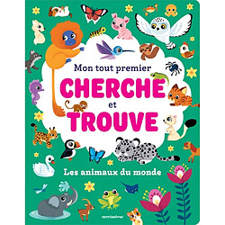 Les animaux du monde : mon tout premier cherche et trouve