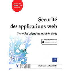 Sécurité des applications web : stratégies offensives et défensives