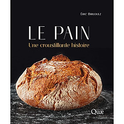 Le pain : une croustillante histoire