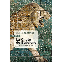 La chute de Babylone : 12 octobre 539 av. J.-C.