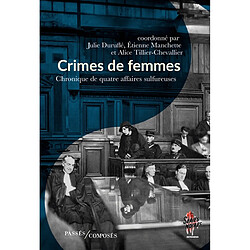 Crimes de femmes : chronique de quatre affaires sulfureuses - Occasion