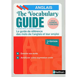 The vocabulary guide, anglais : le guide de référence des mots de l'anglais et leur emploi : spécial examens et concours