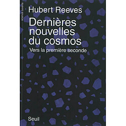 Dernières nouvelles du cosmos. Vol. 1. Vers la première seconde - Occasion