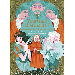 Tout sauf charmants ? : un nouveau regard sur les contes de fées