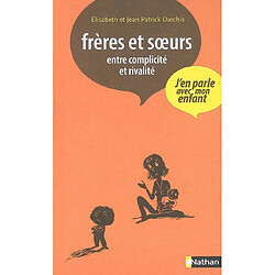 Frères et soeurs : entre complicité et rivalité