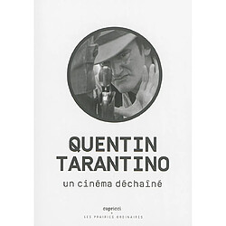 Quentin Tarantino : un cinéma déchaîné