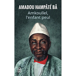 Mémoires. Vol. 1. Amkoullel, l'enfant peul