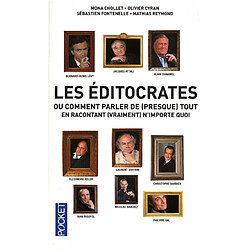 Les éditocrates : ou comment parler de (presque) tout en racontant (vraiment) n'importe quoi - Occasion