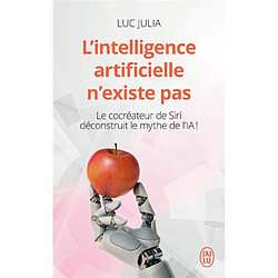 L'intelligence artificielle n'existe pas : le cocréateur de Siri déconstruit le mythe de l'IA ! - Occasion