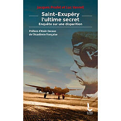 Saint-Exupéry, l'ultime secret : enquête sur une disparition